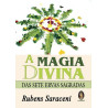 La Magia Divina de las Siete Hierbas Sagradas